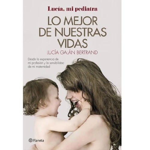 Lo mejor de nuestras vidas.  Lucía Galán Bertrand