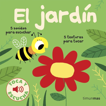 El jardín colección Toca y escucha.Timunnas