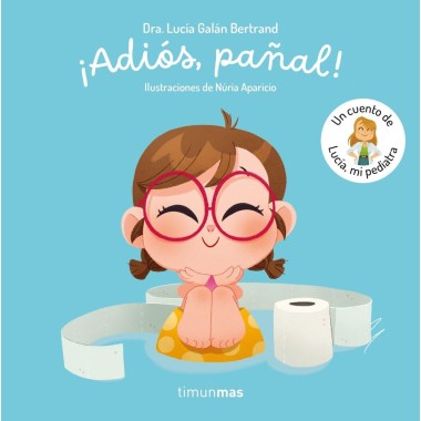 ¡Adiós, pañal! (Lucía, mi pediatra) | Cuento para dejar el pañal