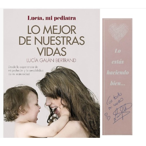 Lo mejor de nuestras vidas – Lucía, mi pediatra | Libro con marcapáginas firmado